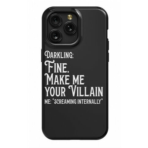 Make Me Your Villain Phone Case